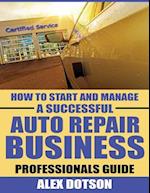 How to Start and Manage a Successful Auto Repair Business