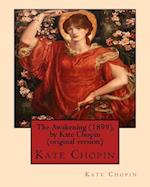 The Awakening (1899), by Kate Chopin (Original Version)