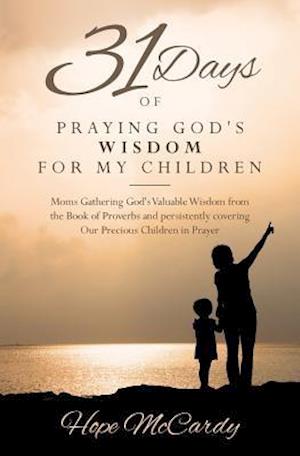 31 Days of Praying God's Wisdom for My Children