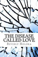 The Disease Called Love