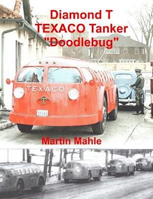 Diamond T Texaco Tanker "Doodlebug"
