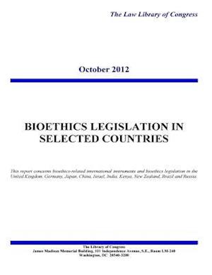 Bioethics Legislation in Selected Countries
