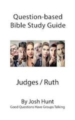 Question-based Bible Study Guide -- Judges / ruth