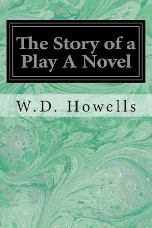 The Story of a Play a Novel