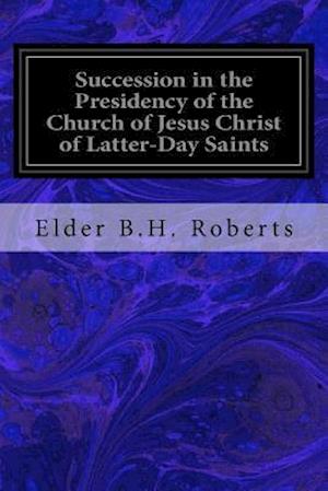 Succession in the Presidency of the Church of Jesus Christ of Latter-Day Saints