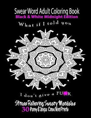 Swear Word Adult Coloring Book Black & White Midnight Edition