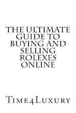 The Ultimate Guide to Buying and Selling Rolexes Online