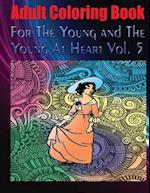 Adult Coloring Book for the Young and the Young at Heart Vol. 5