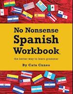 No Nonsense Spanish Workbook: Jam-packed with grammar teaching and activities from beginner to advanced intermediate levels 