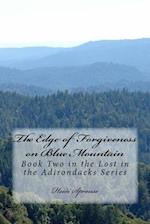 The Edge of Forgiveness on Blue Mountain