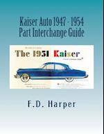 Kaiser Auto 1947 - 1954 Part Interchange Guide