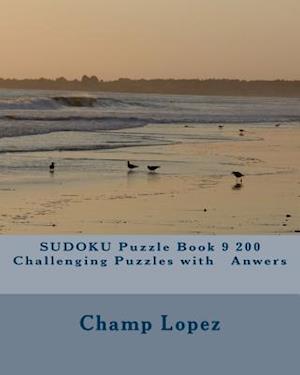 Sudoku Puzzle Book 9 200 Challenging Puzzles with Anwers