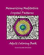 Mesmerizing Meditative Crystal Patterns Adult Coloring Book