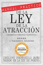 MANUAL PRÁCTICO de la LEY de la ATRACCIÓN (Desarrollo personal y autoayuda)