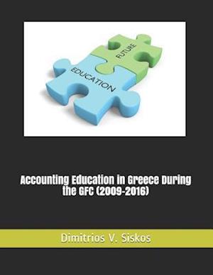 Accounting Education in Greece During the Gfc (2009-2016)