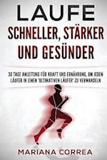 Laufe Schneller, Starker Und Gesunder