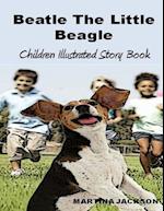 Beatle The Little Beagle: Children's Illustrated Story Book 