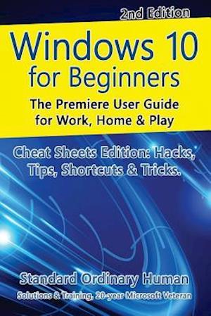 Windows 10 for Beginners. Revised & Expanded 2nd Edition.