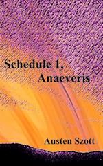 Schedule 1, Anaeveris