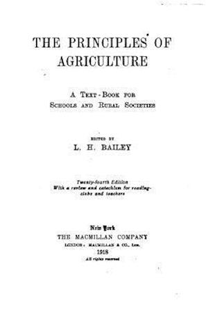 The Principles of Agriculture, a Text-Book for Schools and Rural Societies