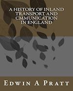 A History of Inland Transport and Cmmunication in England