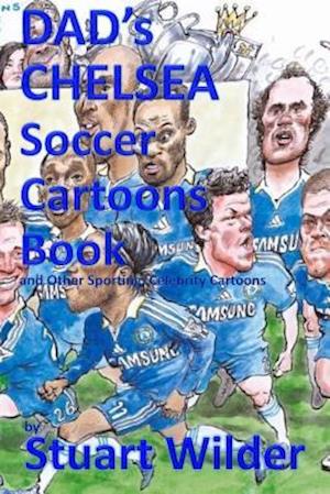 Dad's Chelsea Soccer Cartoons Book and Other Sporting, Celebrity Cartoons