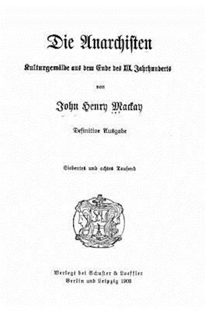 Die Anarchisten Kulturgemälde Aus Dem Ende Des 19. Jahrhunderts