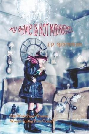 My Name is Not Midnight: A Dystopian Fantasy