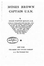 Moses Brown, Captain U.S.N.