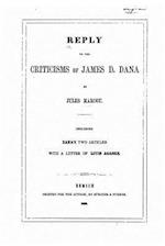 Reply to the Criticisms of James D. Dana