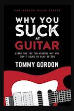 Why You Suck at Guitar