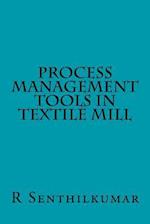 Process Management Tools in Textile Mill