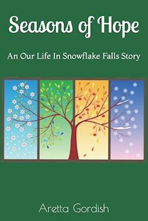Seasons of Hope: Our Life in Snowflake Falls