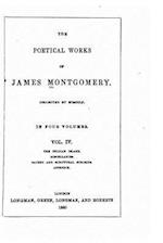 The Poetical Works of James Montgomery - Vol. IV