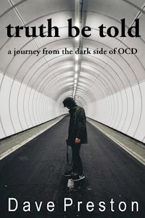 Truth be Told: A journey from the dark side of OCD