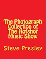 The Photograph Collection of the Hotshot Music Show