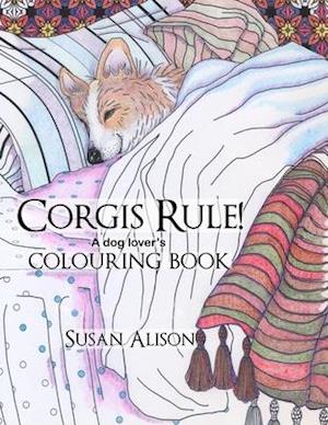 Corgis Rule! a Dog Lover's Colouring Book