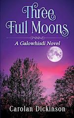 Three Full Moons: A Galowhisdi Novel 
