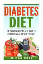 The Powerful Step-By-Step Guide to Reversing Diabetes with Your Diet