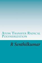 Atom Transfer Radical Polymerization