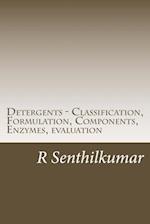 Detergents - Classification, Formulation, Components, Enzymes, evaluation