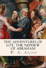 The Adventures of Lot, the Nephew of Abraham