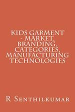 Kids Garment - Market, Branding, Categories, Manufacturing technologies