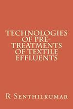 Technologies of Pre-Treatments of Textile Effluents