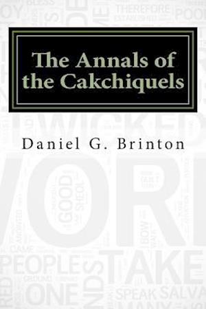 The Annals of the Cakchiquels