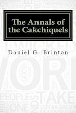 The Annals of the Cakchiquels