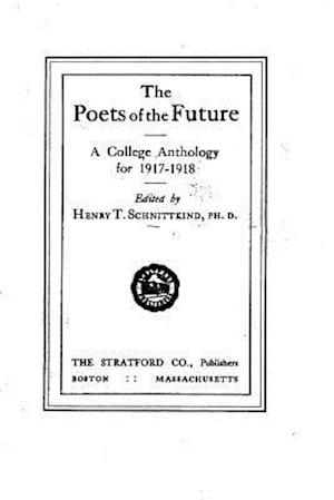 The Poets of the Future, a College Anthology for 1917-1918