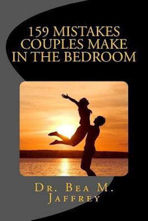 159 Mistakes Couples Make in the Bedroom