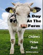 A Day At The Farm: Children's Picture Book (Ages 2-6) 