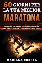 60 GIORNI PER La TUA MIGLIOR MARATONA